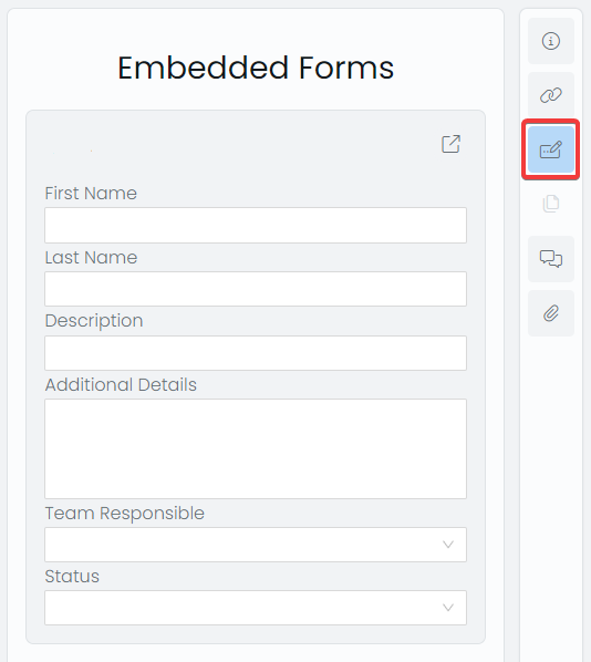 A screenshot that shows how an Embedded Form appears in the sidepanel. The embedded form in this example has several fields. From top to bottom they are: First Name, Last Name, Description, Additional Details, Team Responsible, Status.